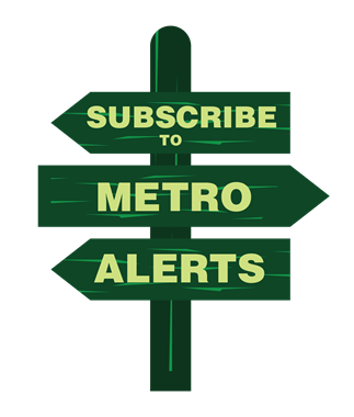 Subscribe to Metro Alerts